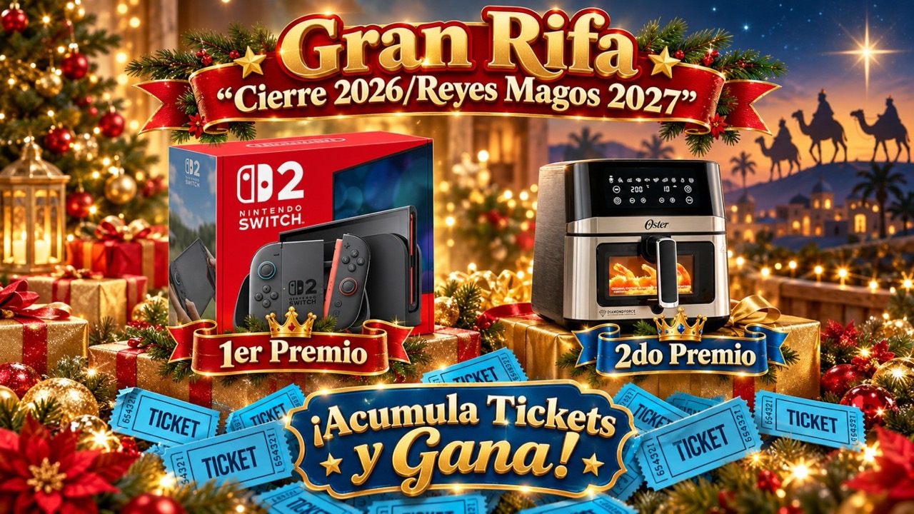 Gran Rifa Cierre 2026 / Reyes Magos 2027. Primer premio: Nintendo Switch 2. Segundo premio: freidora de aire Oster. Acumula tickets y gana.